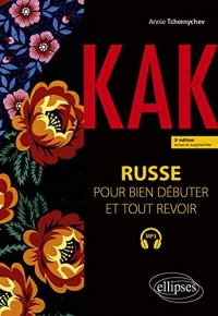 Kak: Russe pour bien débuter et tout revoir. A1-B1