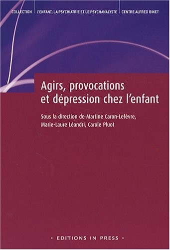 Agirs, provocations et dépression chez l'enfant