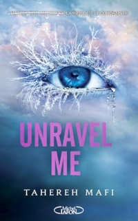 Unravel Me - Edition brochée - Tome 2 - Saison 1 de la saga Shatter Me