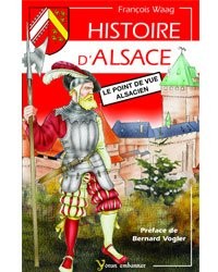 Histoire d'Alsace, le Point de Vue Alsacien.