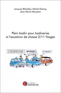Plein Badin pour Badineries a l'Escadron de Chasse 2/11 Vosges