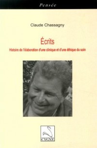 Ecrits : Histoire de l'élaboration d'une clinique et d'une éthique du soin