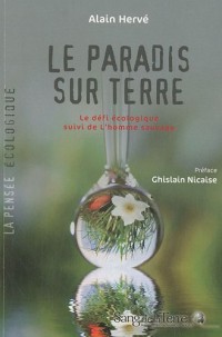 Le Paradis sur Terre : Le défi écologique suivi de l'homme sauvage