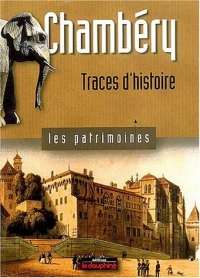 Chambéry : Traces d'histoire