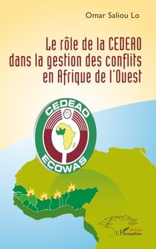 Le rôle de la CEDEAO dans la gestion des conflits en Afrique de l’Ouest