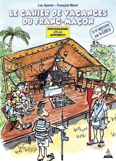 Le cahier de vacances du franc-maçon - Manuel du 1er degré