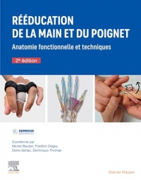 Rééducation de la main et du poignet: Anatomie fonctionnelle et techniques