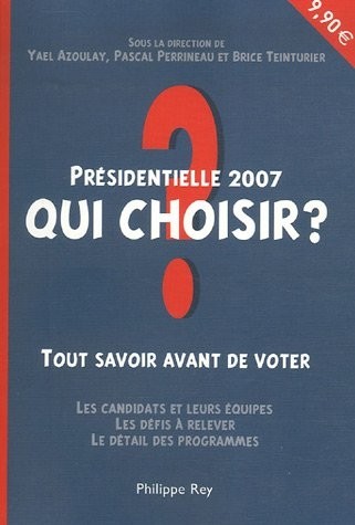 Présidentielles 2007 : qui choisir?