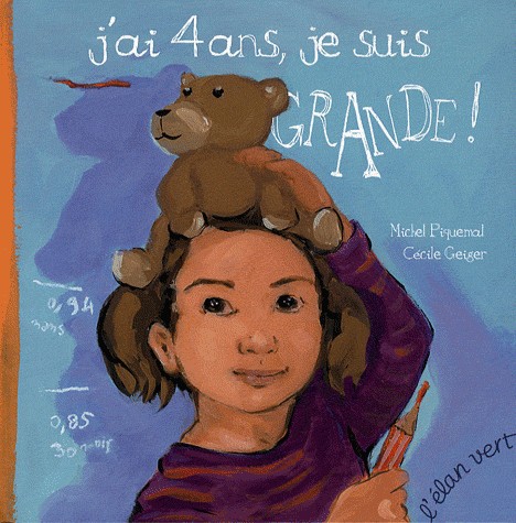 J AI 4 ANS, JE SUIS GRANDE !