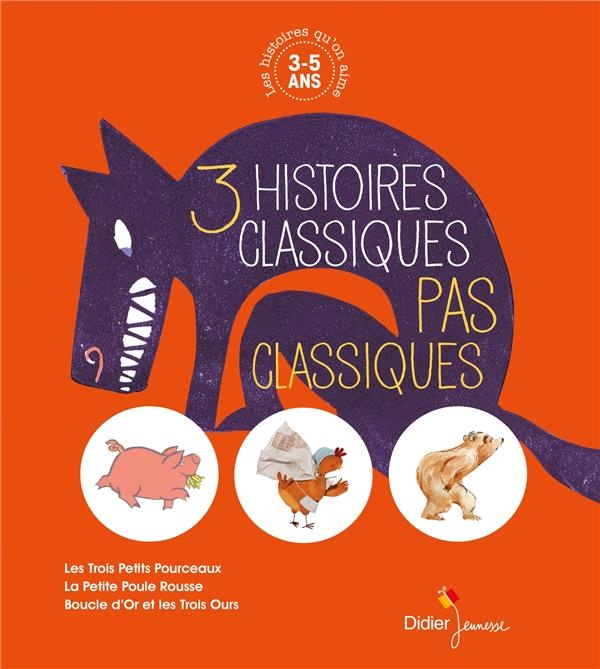 Les histoires qu'on aime, 3 histoires classiques pas classiques