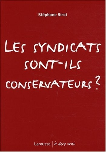 Les syndicats sont-ils conservateurs ?