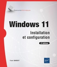 Windows 11 - Installation et configuration (2e édition)