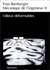 MECANIQUE DE L'INGENIEUR. Tome 2, Milieux déformables