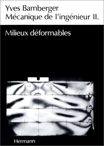 MECANIQUE DE L'INGENIEUR. Tome 2, Milieux déformables