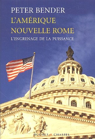 L'Amérique nouvelle Rome : L'engrenage de la puissance