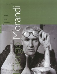 Giorgio Morandi : Oeuvres, écrits, entretiens