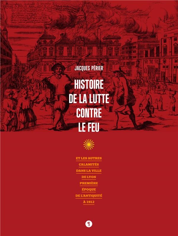 Histoire de la Lutte Contre le Feu