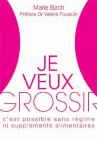 Je veux grossir : Oui c'est possible !