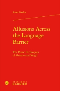 Allusions across the language barrier - the poetic techniques of voltaire and ve: THE POETIC TECHNIQUES OF VOLTAIRE AND VERGIL