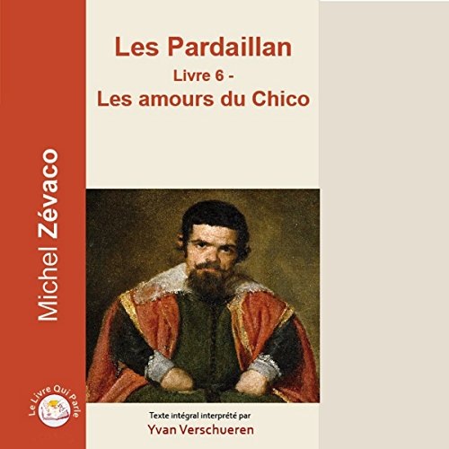 Les amours du Chico (Les Pardaillan 6)