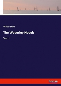 The Waverley Novels: Vol. I