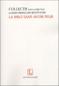 La Bible sans avoir peur