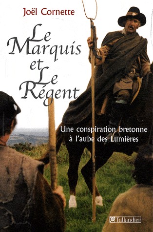 Le marquis et le régent : Une conspiration bretonne à l'aube des Lumières