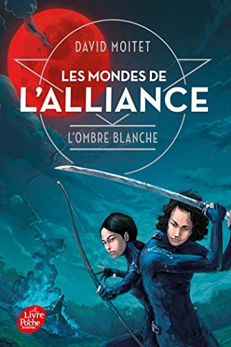 Les Mondes de L'Alliance - Tome 1: L'ombre blanche