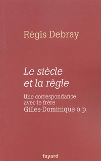 Le siecle et la règle