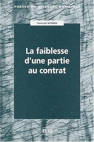La faiblesse d'une partie au contrat