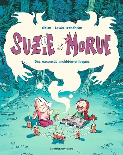 Suzie et Morue, Tome 01: Suzie et Morue 1 : Des vacances archidémoniaques !