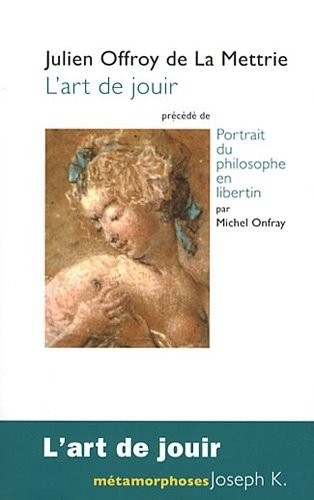 L'art de jouir : Précédé de Portrait du philosophe en libertin