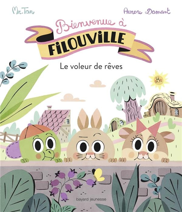 Bienvenue à Filouville, Tome 01: Le voleur de rêves