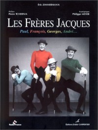 Les Frères Jacques : Paul, François, Georges, André