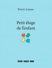 Petit Eloge de l'Enfant