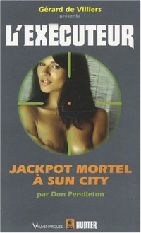 Executeur 251 - Jackpot mortel à Sun City