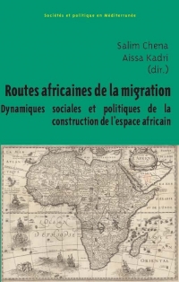 Routes africaines de la migration: Dynamiques sociales et politiques de la construction de l’espace africain
