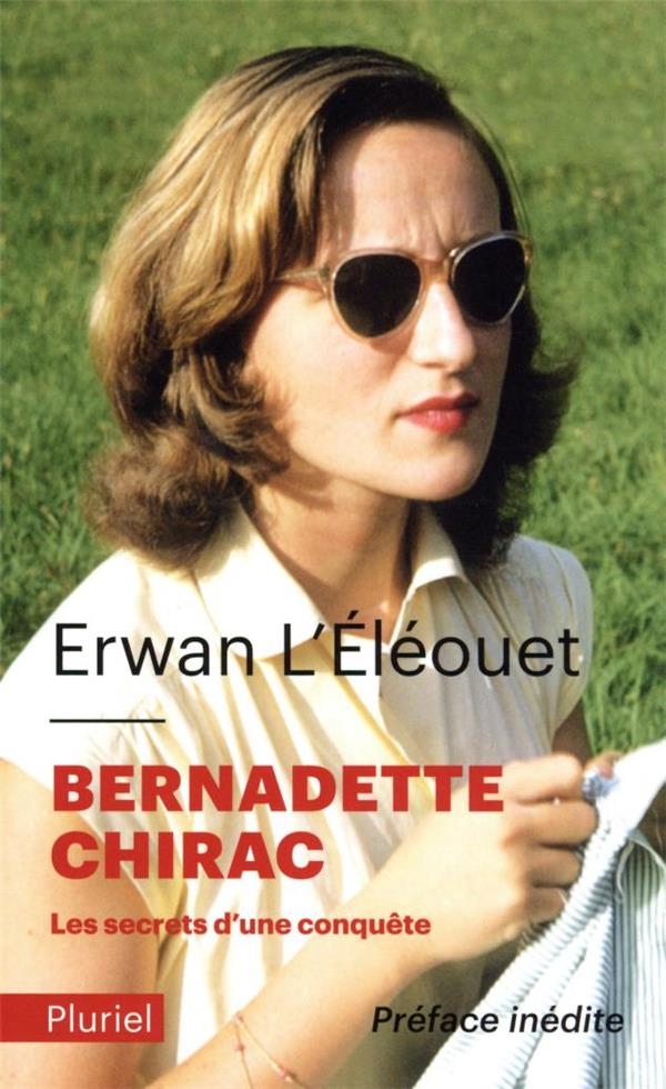 Bernadette Chirac: Les secrets d'une conquête