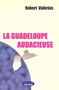 La Guadeloupe audacieuse