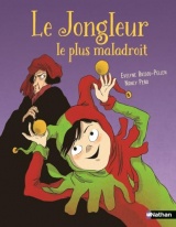 Le jongleur le plus maladroit - Premières lectures - Dès 6 ans