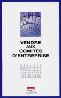 Vendre aux comités d'entreprise