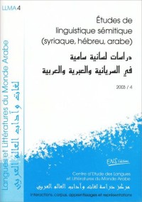 Langues et Littératures du Monde Arabe, N 4/2003. Etudes de Linguisti Ques Semitique (Syriaque, Hebr