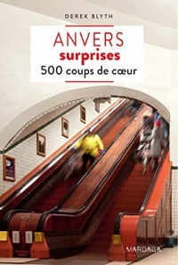 Anvers surprises: 500 coups de cœur (PATRIMOINE REGI)