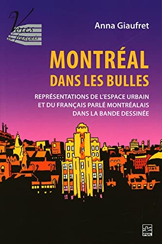 Montréal dans les bulles. Représentations de l'espace urbain et du français parlé montréalais dans la bande dessinée