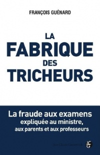La fabrique des tricheurs