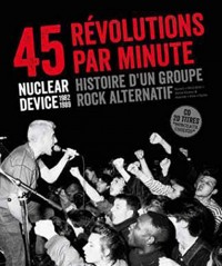 45 révolutions par minute : Nuclear Device (1982-1989) Histoire d'un groupe rock alternatif