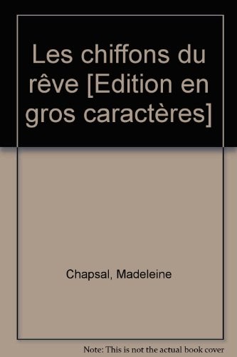 les chiffons du rêve [edition en gros caractères]