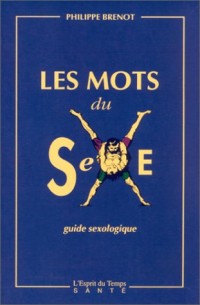 Les Mots du sexe : Guide sexologique