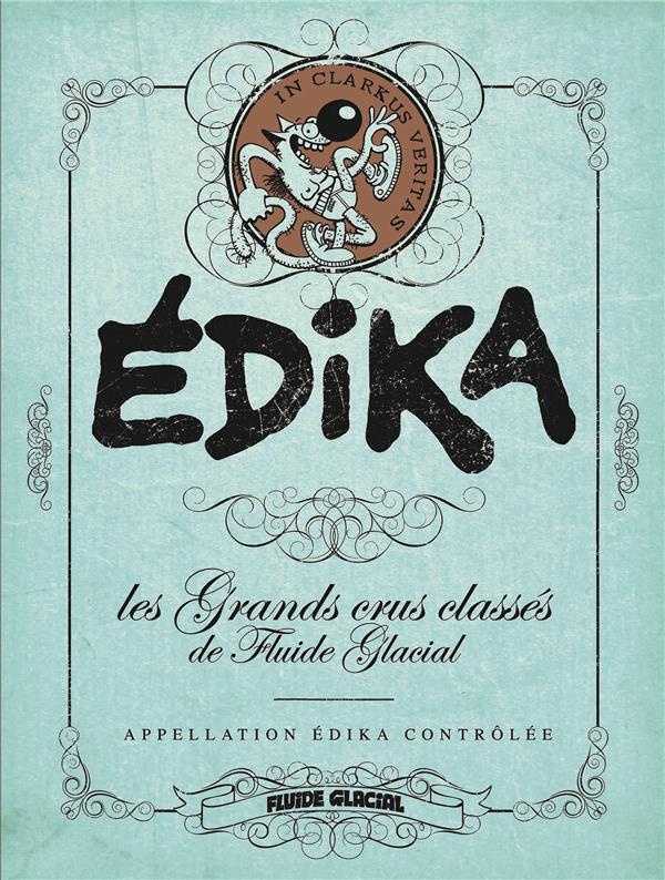 Edika : Les grands crus classés de Fluide Glacial