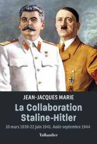 La collaboration Staline-Hitler: 10 mars 1939-22 juin 1941. Août-septembre 1944